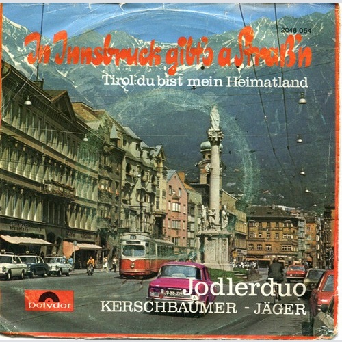 7", Single Jodlerduo Kerschbaumer-Jäger - In Innsbruck Gibt's A Straß'n