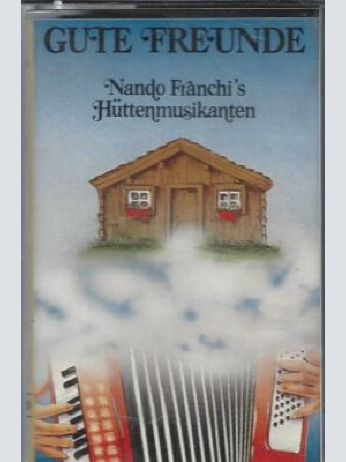 MC---Gute Freunde--Nando Franchi's Hüttenmusikanten