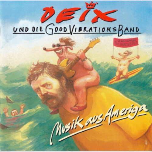 CD, Album Deix* Und Die Good Vibrations Band - Musik Aus Ameriga