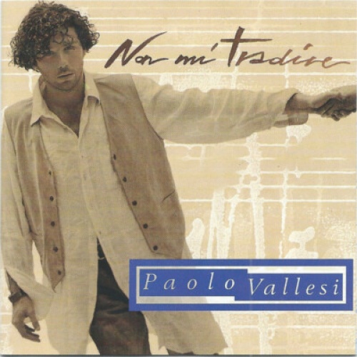 CD, Album Paolo Vallesi - Non Mi Tradire