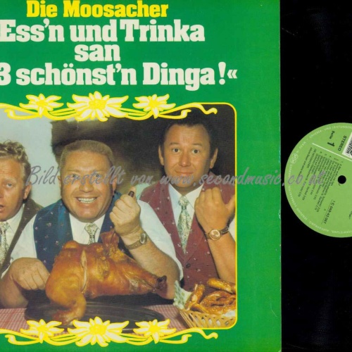 LP-- Die Moosacher – Ess'n Und Trinka San De 3 Schönst'n Dinga! /NM
