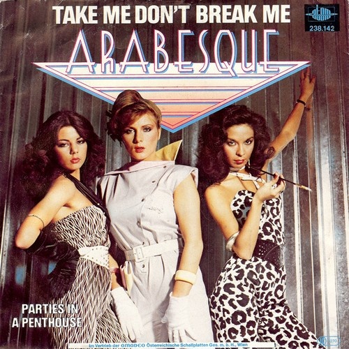 7", Single Arabesque - Take Me Don't Break Me