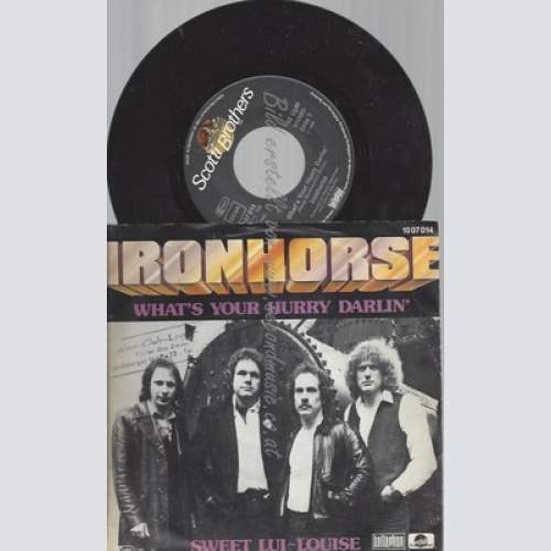 7" IRONHORSE--WHAT'S YOUR HURRY DARLIN