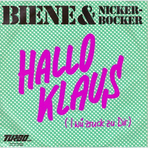 7", Single Nickerbocker & Biene - Hallo Klaus (I Wü Nur Zruck)