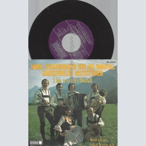 7" MOIDL SCHMIDBAUER UND DIE ORIG KREUZFIDELEN WESTSTEIRER--I BIN A FESCHES DIAN