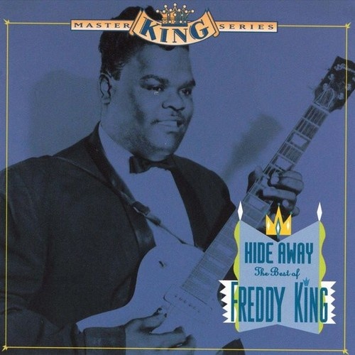 CD, Comp Freddy King* - Hide Away: The Best Of Freddy King