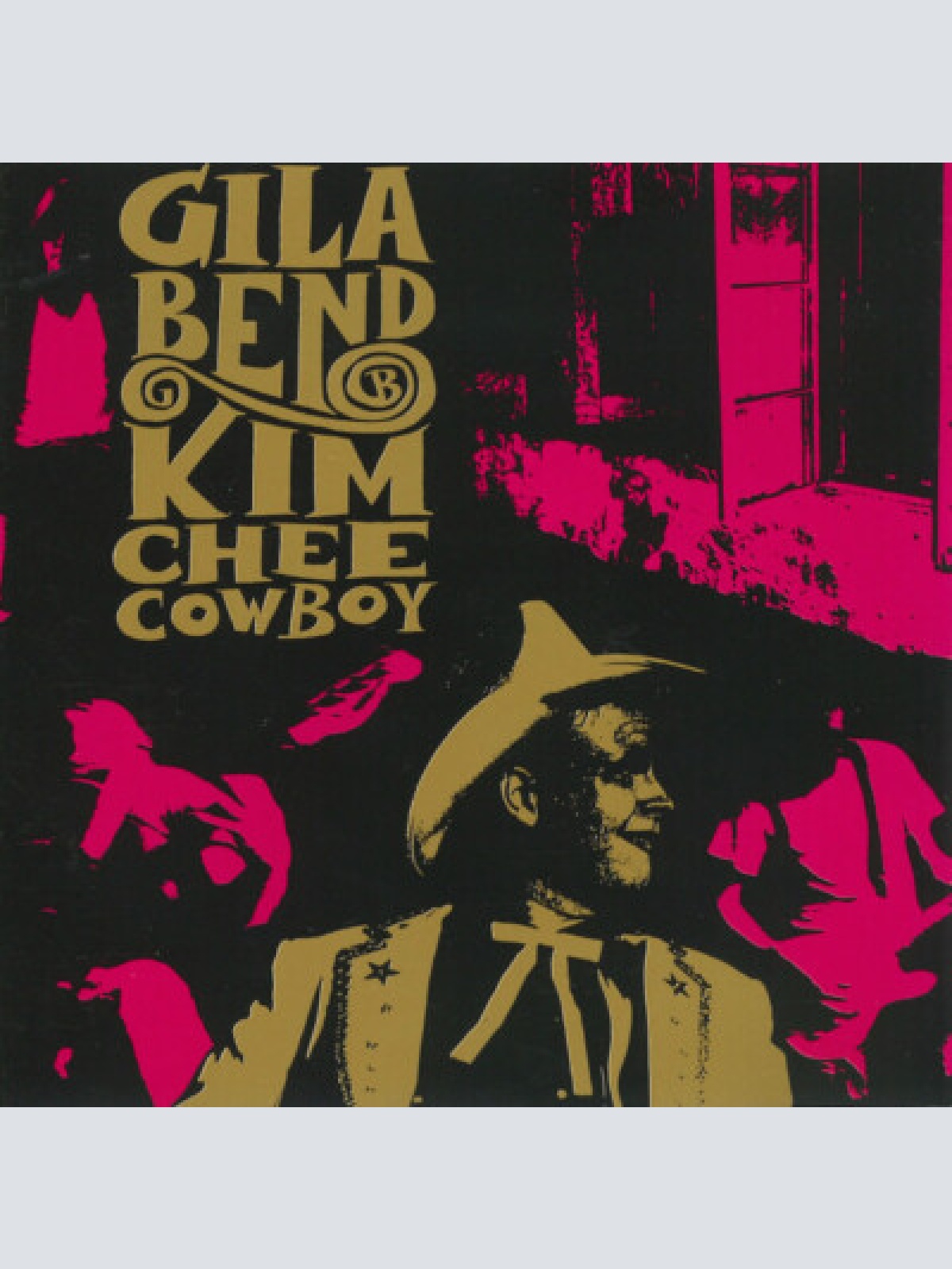 CD, Album Gila Bend - Kim Chee Cowboy