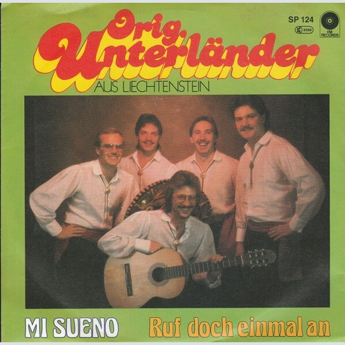 7", Single Orig. Unterländer Aus Liechtenstein* - Mi Sueno / Ruf Doch Einmal An
