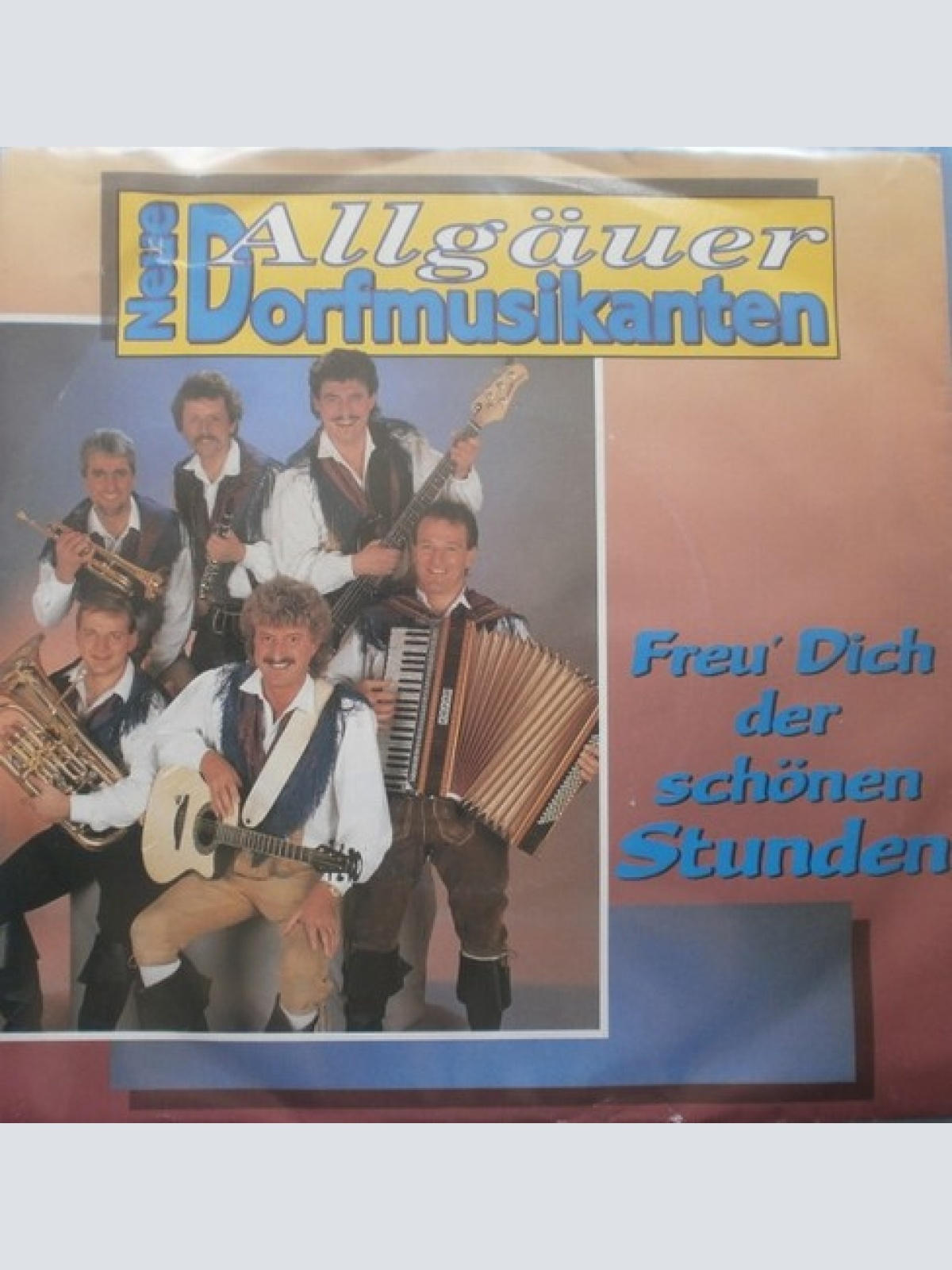 7", Single Neue Allgäuer Dorfmusikanten - Freu' Dich Der Schönen Stunden