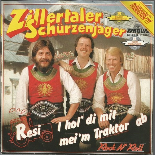 7", Single Zillertaler Schürzenjäger - Resi, I Hol Di Mit Mei'm Traktor Ab