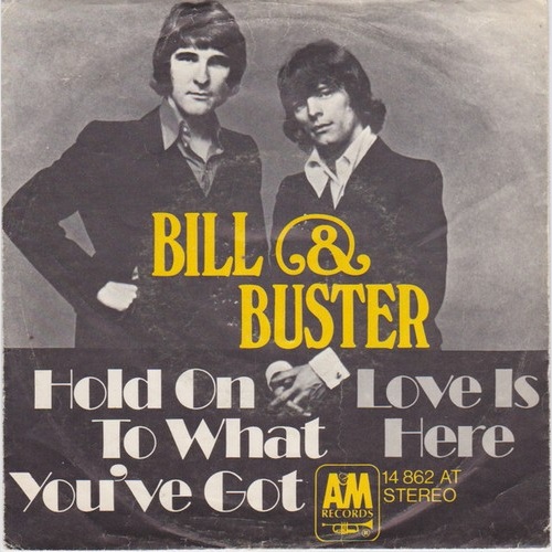 7" Bill & Buster - Hold On To What You've Got