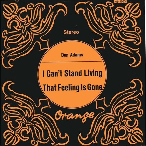 7", Single Don Adams - I Can't Stand Living / That Feeling Is Gone