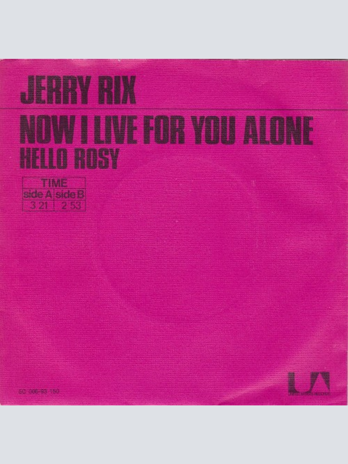 7", Single Jerry Rix - Now I Live For You Alone