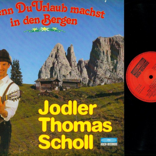 LP--Jodler Thomas Scholl – Wenn Du Urlaub Machst In Den Bergen   //NM