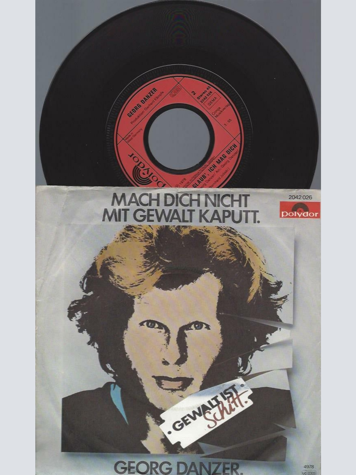 7"  Georg Danzer –Mach Dich Nicht Mit Gewalt Kaputt
