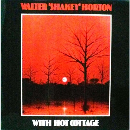 LP, Album Walter 'Shakey' Horton* With Hot Cottage - Walter 'Shakey' Horton W...