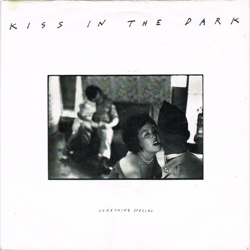 7", Single Kiss In The Dark - Something Special