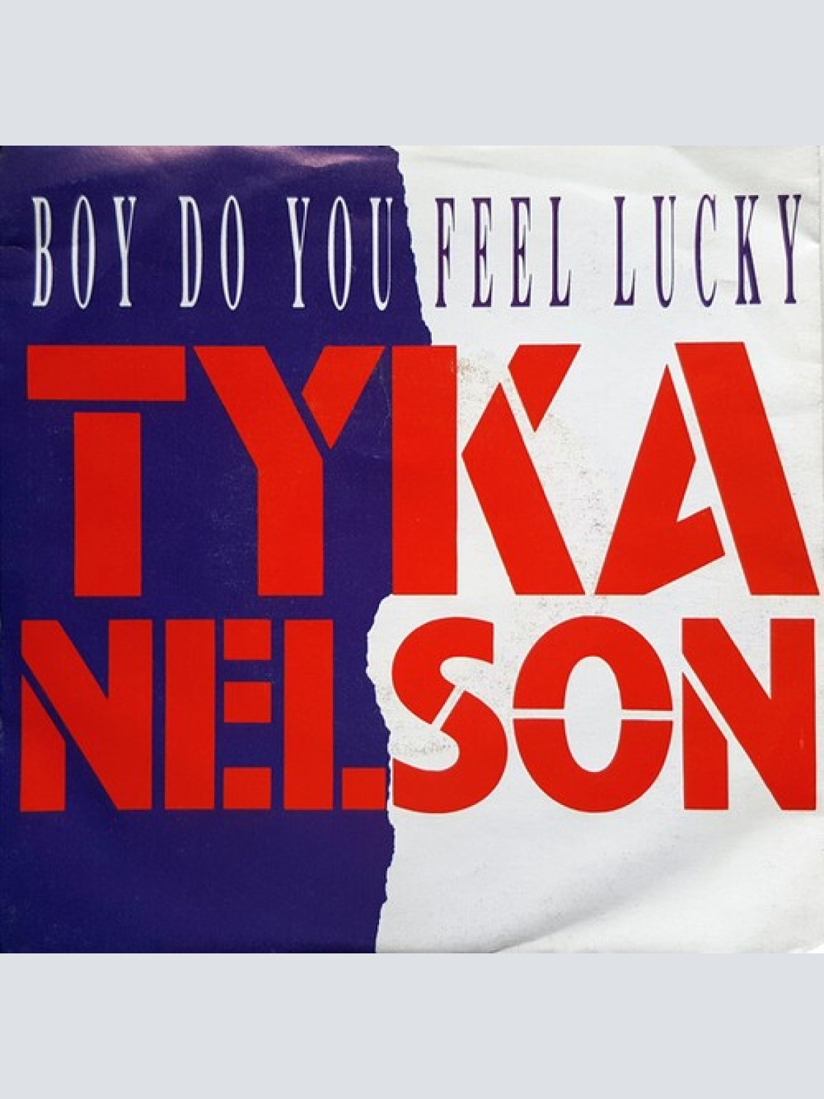 7", Single Tyka Nelson - Boy Do You Feel Lucky