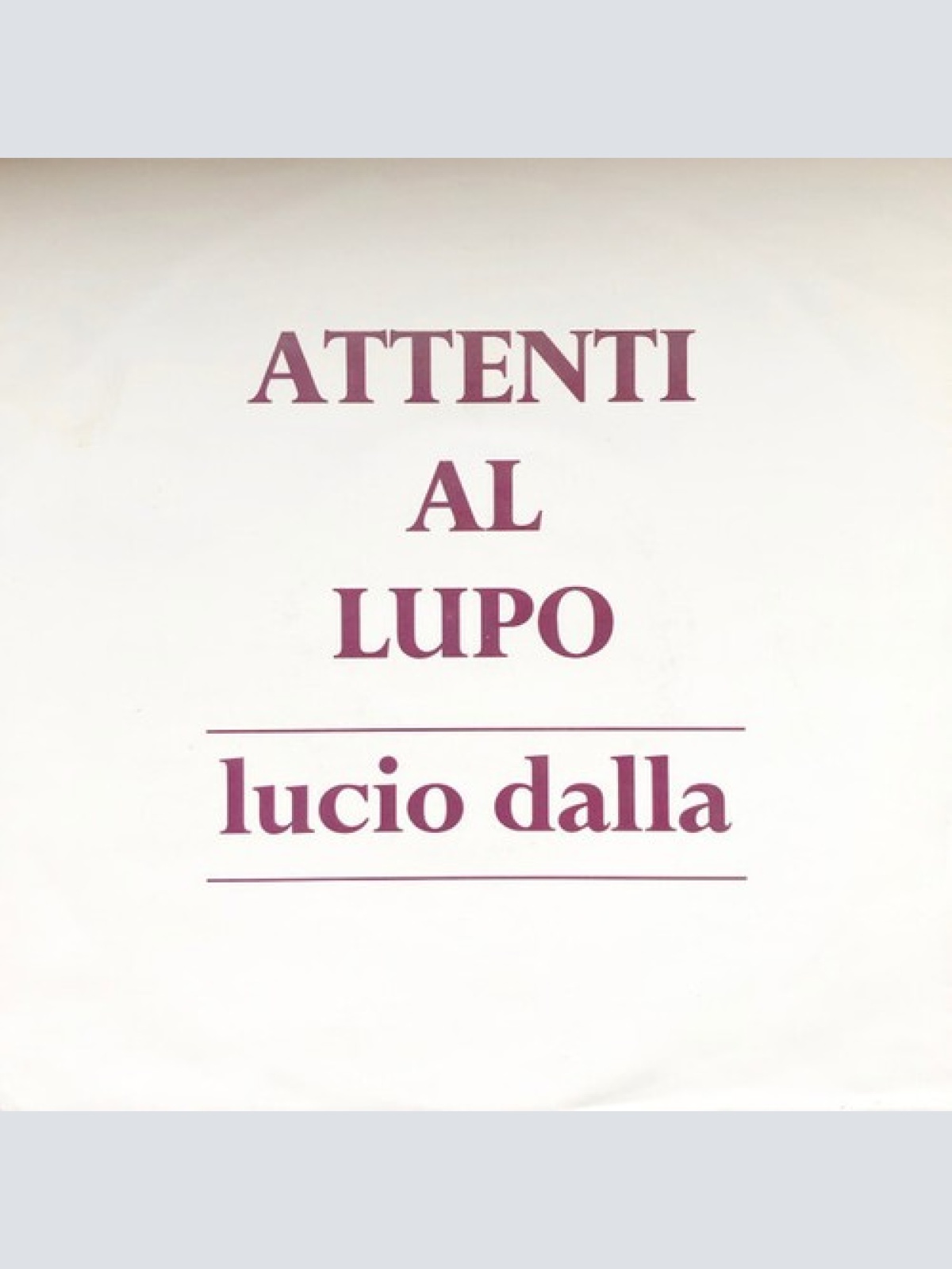 7", Single, Promo Lucio Dalla - Attenti Al Lupo