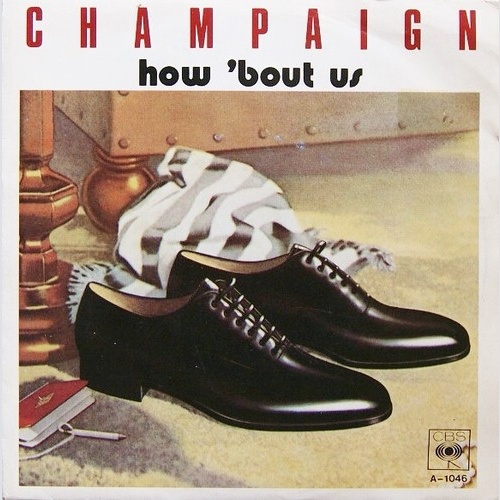 7", Single Champaign - How 'Bout Us