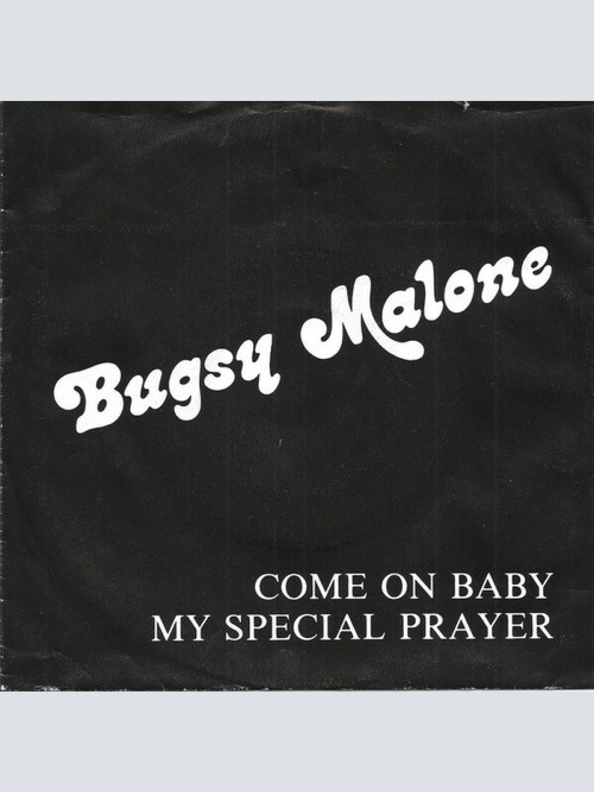 7" Bugsy Malone (3) - Come On Baby / My Special Prayer