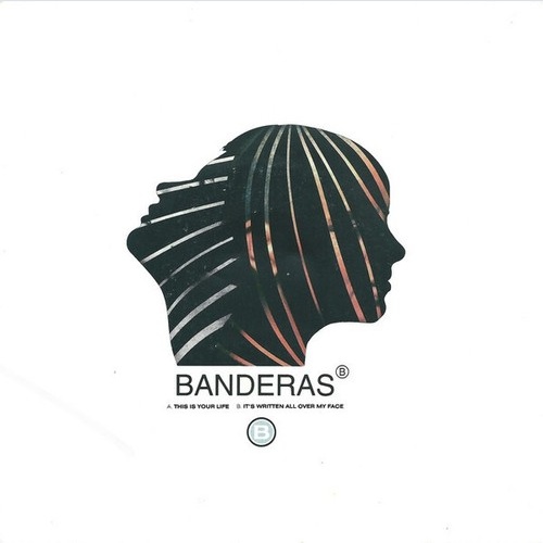 7", Single Banderas - This Is Your Life / It's Written All Over My Face