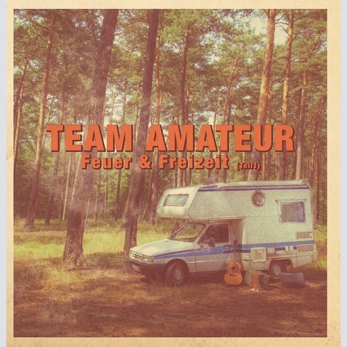 12", Album Team Amateur - Feuer & Freizeit (Teil 1)