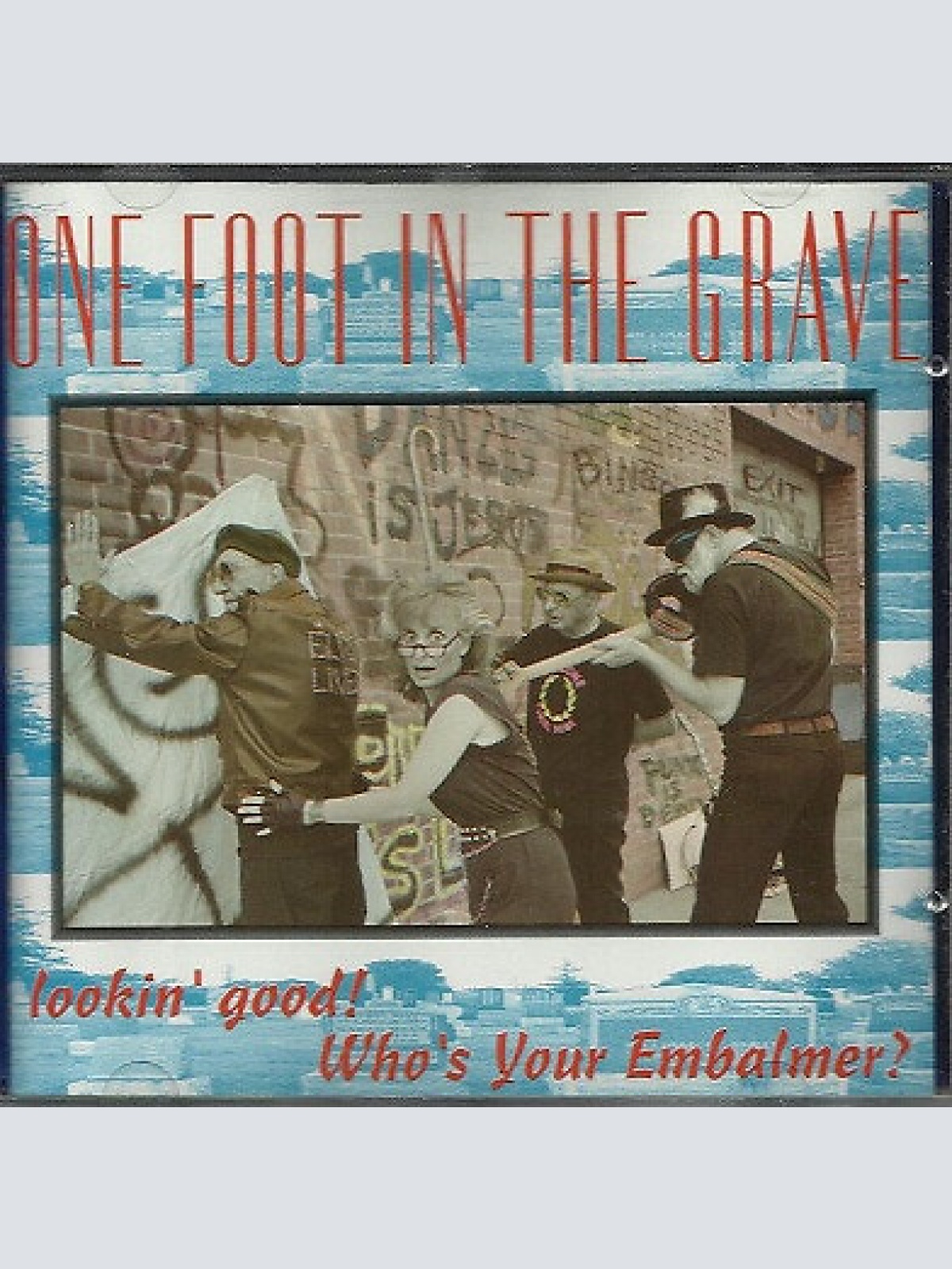 CD, Album One Foot In The Grave - Lookin' Good! Who's Your Embalmer?