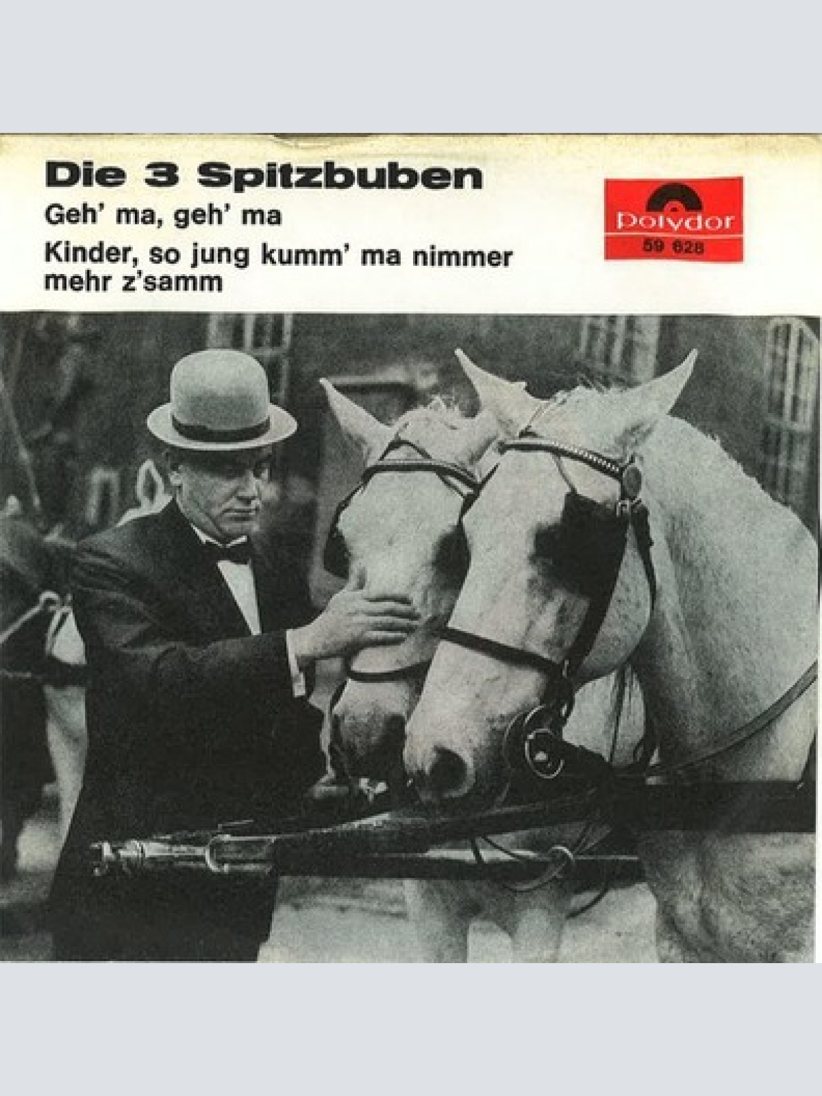 7", Single, Mono Die 3 Spitzbuben - Geh' Ma, Geh' Ma