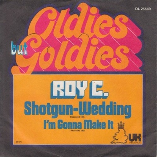 7", Single Roy C.* - Shotgun Wedding / I'm Gonna Make It