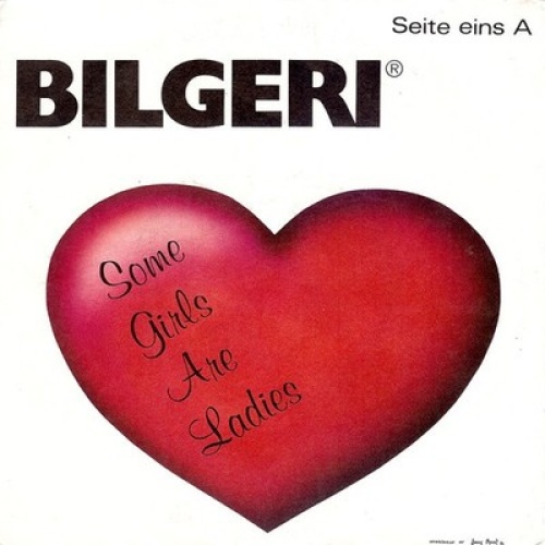 7", Single Bilgeri - Some Girls Are Ladies