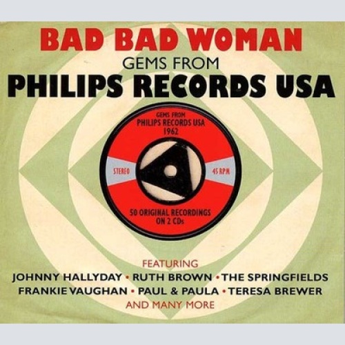 2xCD, Comp Various - Bad Bad Woman, Gems from Philips Records USA 1962