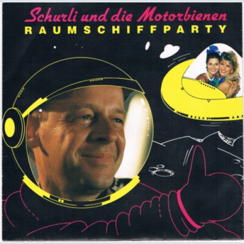 7", Single Schurli Und Die Motorbienen* - Raumschiffparty