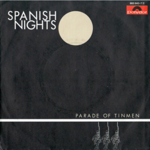 7", Single Parade Of Tinmen - Spanish Nights
