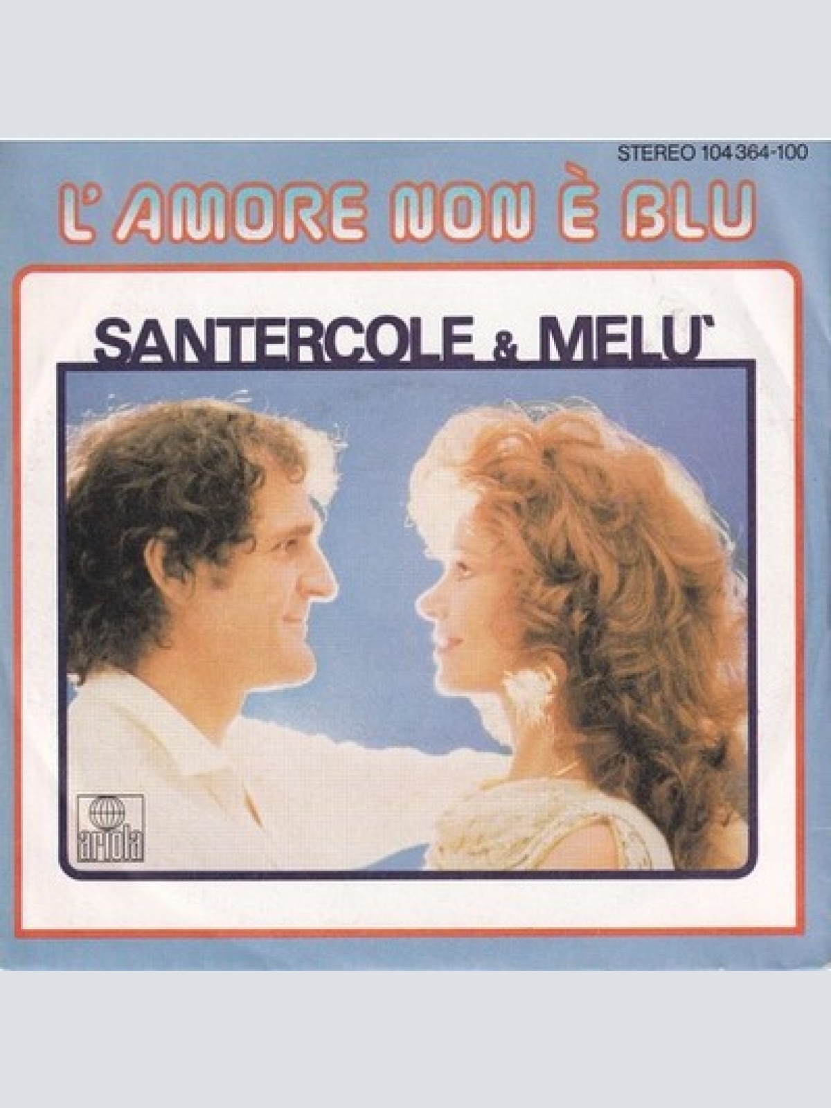 7", Single Santercole* & Melù* - L'Amore Non È Blu