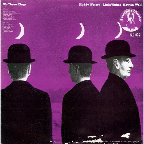 LP, Comp, RE, Whi Muddy Waters - Little Walter - Howlin' Wolf - We Three Kings