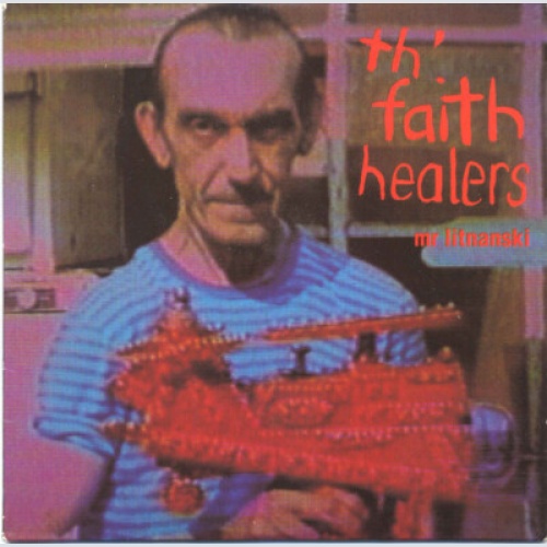 CD, EP Th' Faith Healers - Mr Litnanski