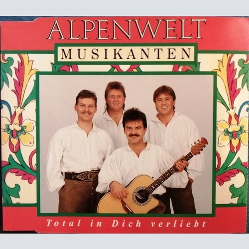 CD, EP Alpenwelt-Musikanten - Total In Dich Verliebt