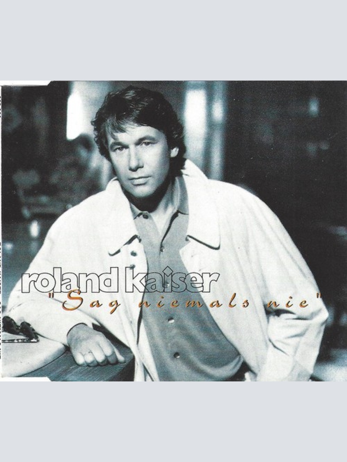 CD, Maxi Roland Kaiser - Sag Niemals Nie