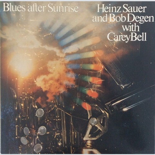 LP, Album Heinz Sauer & Bob Degen With Carey Bell - Blues After Sunrise
