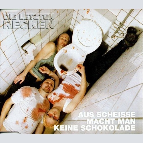 CD, Single Die Letzten Recken - Aus Scheisse Macht Man Keine Schokolade