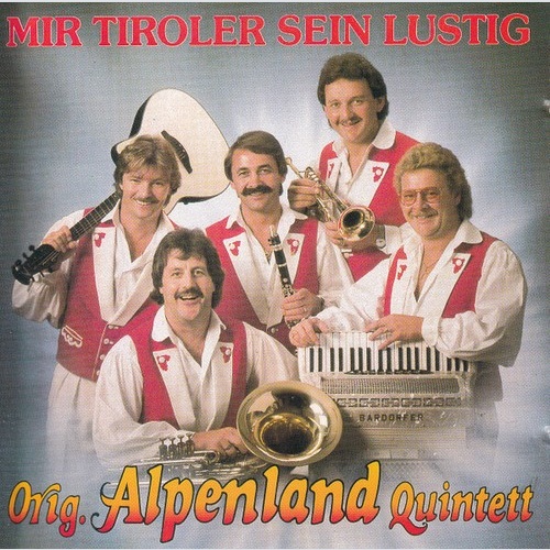 CD Orig. Alpenland Quintett - Mir Tiroler Sein Lustig