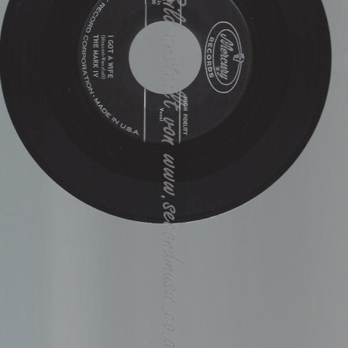 7"  The Mark IV  – I Got A Wife
