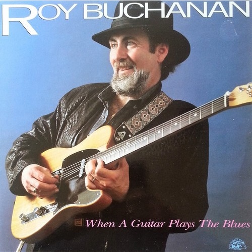 LP, Album Roy Buchanan - When A Guitar Plays The Blues