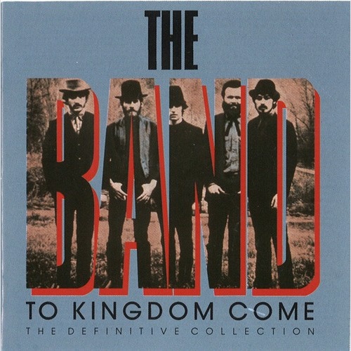 2xCD, Comp The Band - To Kingdom Come (The Definitive Collection)
