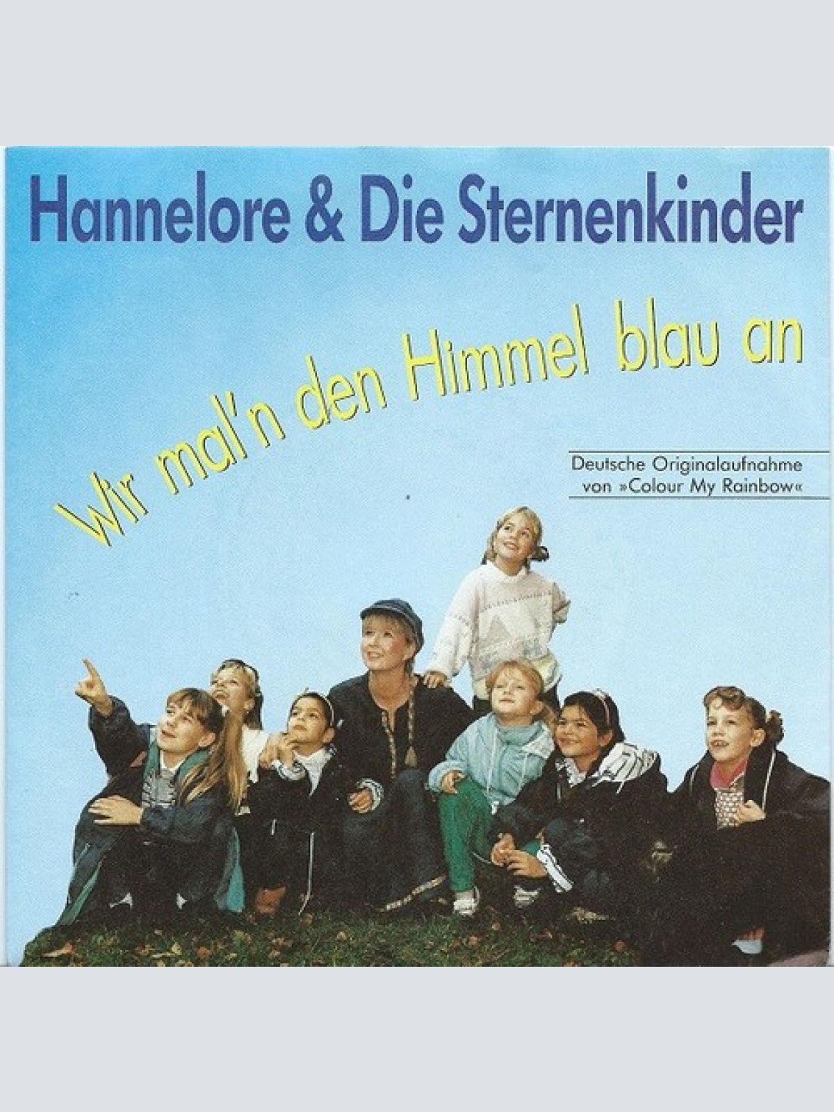 7", Single Hannelore & Die Sternenkinder* - Wir Mal'n Den Himmel Blau An