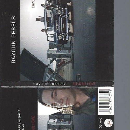 CD--RAYGUN REBELS BRING ME HOME