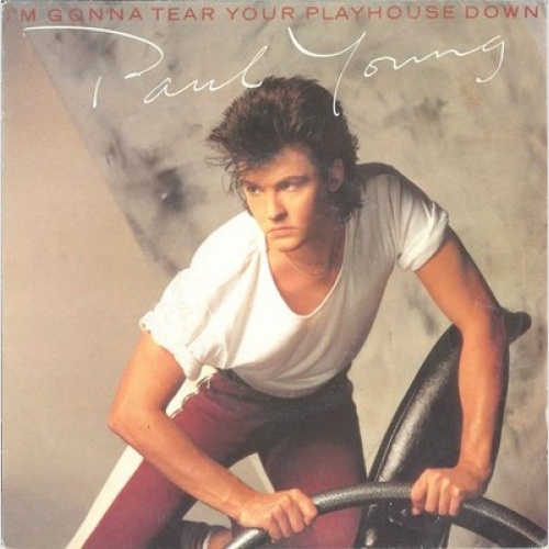 7", Single Paul Young - I'm Gonna Tear Your Playhouse Down