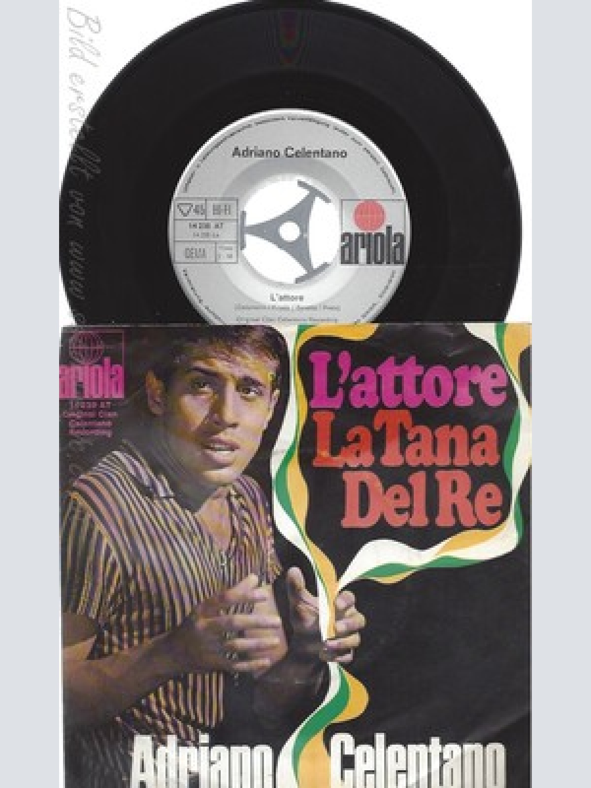 7" ADRIANO CELENTANO -- L ATTORE LA TANA DEL RE