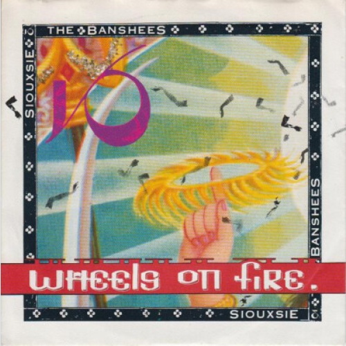 7", Single Siouxsie & The Banshees - Wheels On Fire
